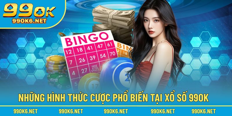 Khám phá các kiểu cược đang thịnh hành tại xổ số