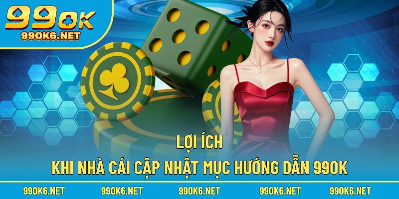 Cập nhật hướng dẫn 99OK giúp trải nghiệm thuận tiện