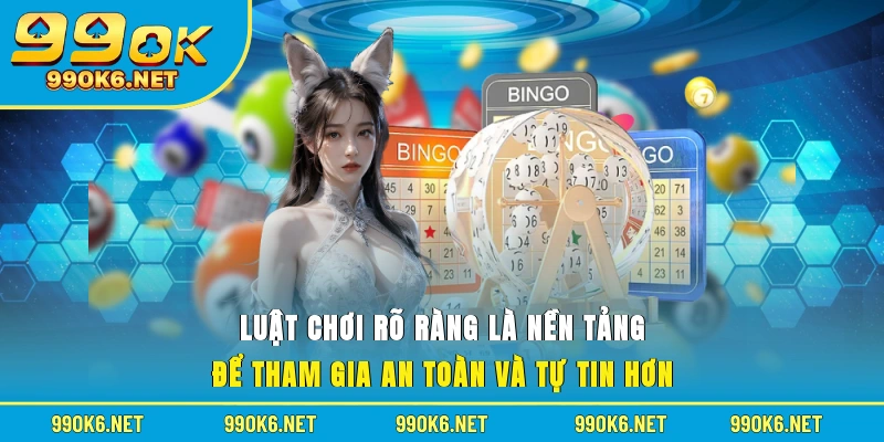 Luật chơi rõ ràng là nền tảng để tham gia an toàn và tự tin hơn