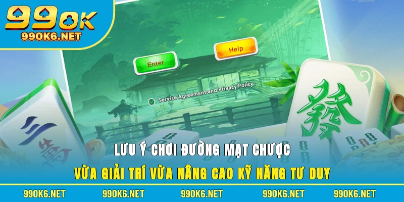 Lưu ý chơi đường mạt chược vừa giải trí vừa nâng cao kỹ năng tư duy