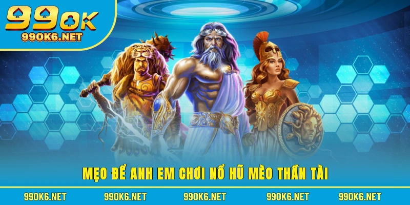 Mẹo để anh em chơi nổ hũ mèo thần tài 