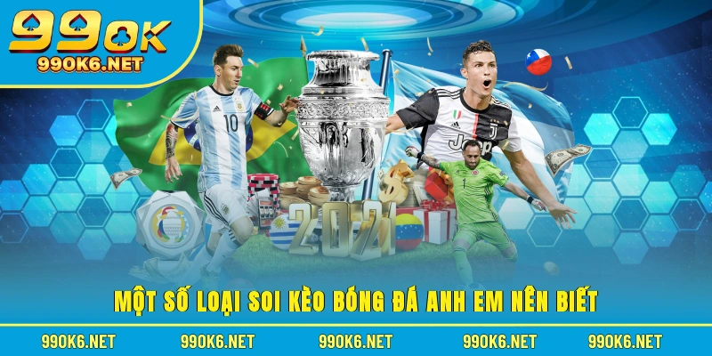 Một số loại soi kèo bóng đá anh em nên biết