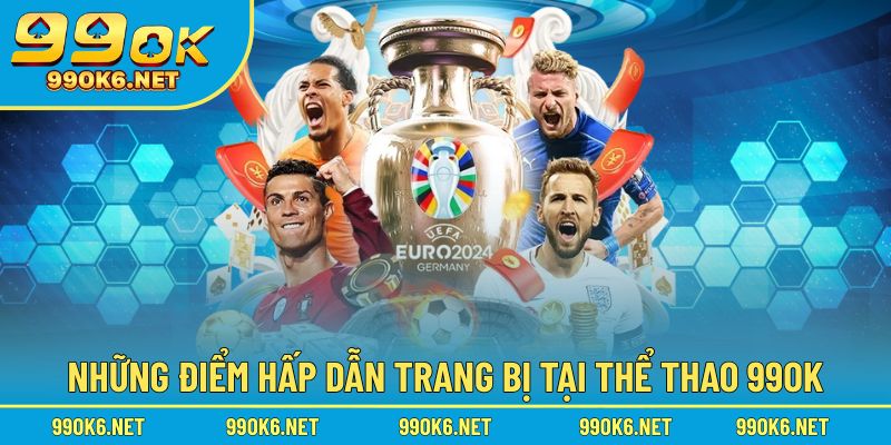 Điểm thu hút không thể bỏ lỡ ở thể thao 99OK